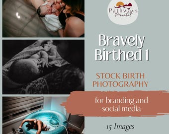 Bravely Birthed Stock Labor & Birth Photography for Doulas, Midwives, and Educators. Media Templates