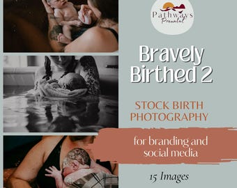 Bravely Birthed Stock Labor & Birth Photography for Doulas, Midwives, and Educators. Media Templates