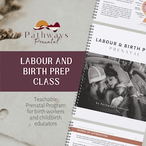 Labour and birth prenatal education prep class. Lifetime license for doulas and educators.
