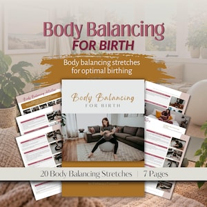 May include: A digital guide titled Body Balancing for Birth featuring 20 body balancing stretches across 7 pages. The cover displays a person performing a stretch on a yoga ball in a living room. The document includes instructional text and photos.