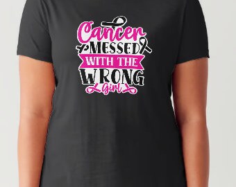Cancer Messed with the Wrong Girl T-Shirt