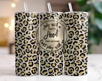 Holy With A Hint of Hood Tumbler | Christian Gifts for Her | Leopard Print Christian Tumbler | 20 oz Stainless Steel Church Cup