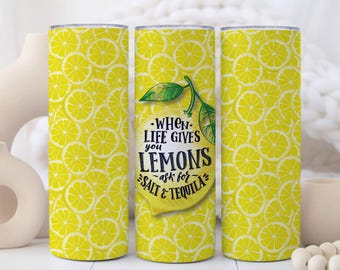 Summer Tequila Gift, When Life Gives You Lemons Tequila 20 oz Tumbler, Cute Tequila Cup With Straw