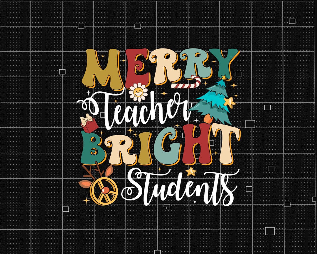 Teacher Png Christmas Png Merry Teacher Bright Students Png - Etsy