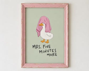 Funny Goose Bathroom Print, Mrs. Five Minutes More Wall Art, Printable Bathroom Decor, Digital