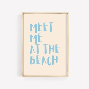 Meet Me At The Beach - Coastal Vibes in a Print - Beach House Decor - Trendy Ocean Wall Art -  Beach Print - Beach Wall Art - Digital Prints