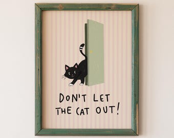 Don't Let the Cat Out Print, Funny Cat Wall Art, Entryway Decor, Digital Download