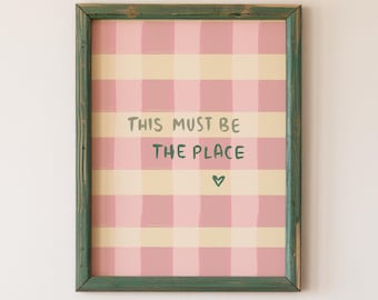 Typography Wall Art, Must Be The Place Quote, Pink Gingham Digital Download