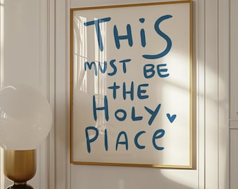Typography Wall Art , Holy Place Quote, Blue Minimalist Art Print