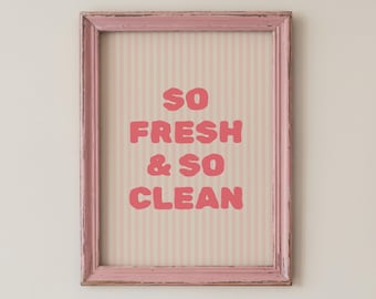 So Fresh So Clean Print, Pink Bathroom Wall Art, Funny Quote Digital Download