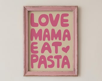 Pasta Wall Art, Love Mama Quote, Retro Digital Download