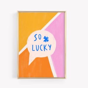 So Lucky Art Print: Colorful Positive Affirmation (Digital Download)