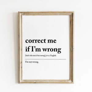 home office printable wall art | correct me if i'm wrong | coworker gift | funny home office decor | definition print | digital download