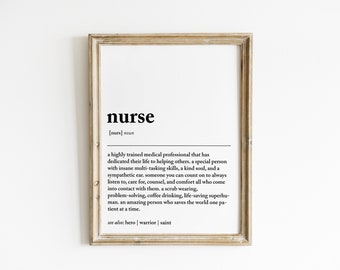 May include: A black and white printable definition of the word "nurse" in a framed poster. The definition describes a nurse as a highly trained medical professional who is dedicated to helping others. The poster also includes the words "hero", "warrior", and "saint".