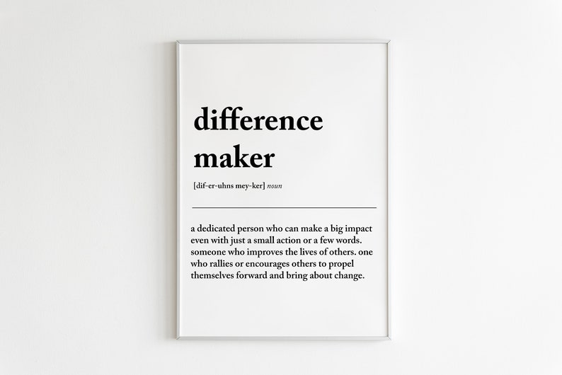 Difference Maker Definition Print, Minimal Print, Gift For Sister, Best Friend Gift, Mentor Gift, Wall Art, Teacher Present,Instant Download image 10