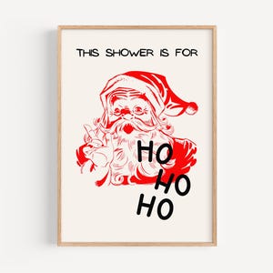 Festive Santa Bathroom Wall Art - Printable Christmas Shower Decor, Funny Santa Ho Ho Ho Sign, Perfect for Holiday Home and Bathroom Deco