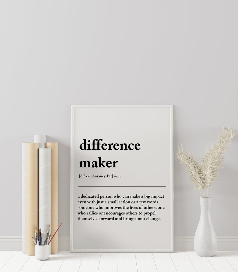 Difference Maker Definition Print, Minimal Print, Gift For Sister, Best Friend Gift, Mentor Gift, Wall Art, Teacher Present,Instant Download image 9