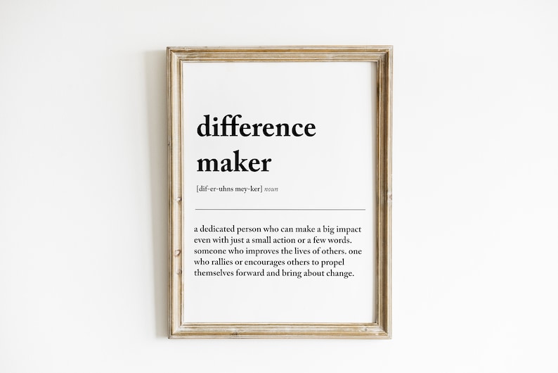 Difference Maker Definition Print, Minimal Print, Gift For Sister, Best Friend Gift, Mentor Gift, Wall Art, Teacher Present,Instant Download image 6