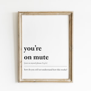 home office wall art | you're on mute | funny home office decor | work from home | definition print | office wall decor | digital download