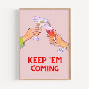 Keep 'em Coming, Funky Cheers Cocktail print, Champagne Bar Cart Print, Vintage Drinks Poster, Bar Cart Poster