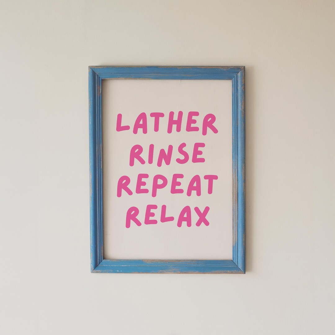 Lather Rinse Repeat Relax Print: Modern Bathroom Typography (digital ...