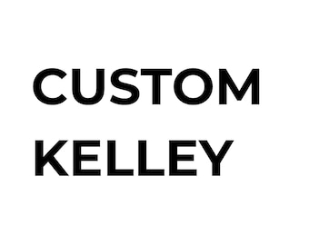 Custom Order Kelley
