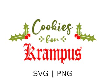 May include: Green holly leaves with red berries on either side of the text "Cookies for Krampus" in red and green lettering. The text "SVG | PNG" is below the main text.