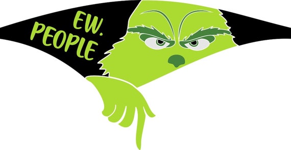Peeking Grinch Saying ew People 