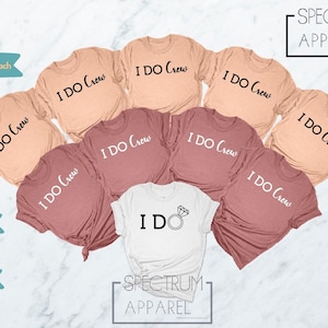 I Do Shirt, I Do Crew Shirt, Bridal Party Shirt, Bachelorette Party Shirts, Bridal Gift, Wedding Gift, Bridesmaid Shirt