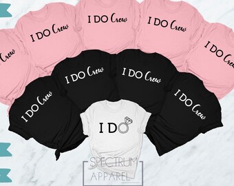 I Do Crew Tshirt, Bachelorette Party Shirts, I Do Crew, I Do Crew Shirt, Bridal Party Shirts Set, Bridal Party Shirt, Bachelorette Party tee