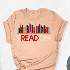 Freadom Shirt, Anti Ban Books Shirt, Read Banned Books Shirt, Book Lover Shirt, Bookworm Shirt, Book Shirt, Social Justice Shirt