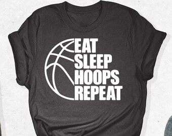 Eat Sleep Hoop Repeat Shirt, Eat Sleep Repeat Shirt, Basketball Shirt, Basketball Mom Shirt, Basketball Coach Gift, Basketball Tshirt