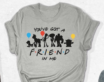 You've Got A Friend In Me Shirt, Toy Story Tee, Best Friends Gift, Friendship Shirt, Family Trip Tee, Disneyland Shirt, Disney Vacation Gift