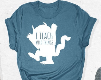 I Teach Wild Things Shirt, Teacher Shirt, Teacher Gifts, Teacher Shirts, Teacher Tshirt, Teacher Gifts Personalized, Wild Things Shirt