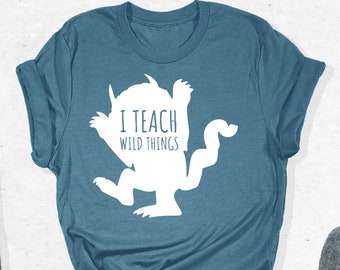 I Teach Wild Things Shirt, Teacher Shirt, Teacher Gifts, Teacher Shirts, Teacher Tshirt, Teacher Gifts Personalized, Wild Things Shirt