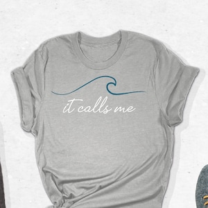 It Calls Me T-Shirt, Disneyland Wave Shirt, Unisex Ocean Outfit, Disney Family Cruise Tee, Disney Wave Vacation Tee, Disney Wish Dream Shirt