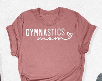 Gymnastics Mom Shirt, Gymnastic Mom Gifts, Gymnast Mom Tee, Sport Lover Outfit, Gifts For Her, Cute T-Shirt For Gymnast, Woman Gymnastic Tee