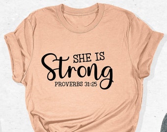 She Is Strong T-Shirt, Religious Shirt, Proverbs 31:25 Shirt, Christian Tee, Bible Quote Shirt, Strong Women Gift, Jesus Tee, Religious Gift