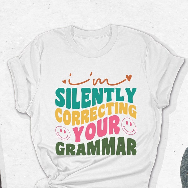 I'm Silently Correcting Your Grammar Shirt, Sarcastic T-Shirt , English Teacher Shirt , Funny Grammar Tee, Teacher Gifts, Cute Introvert Tee