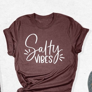Salty Vibes T-Shirts, Salty Shirt, Stay Salty Shirt, Beach Shirt, Beach Vacation Shirt, Beach Vibes Shirt, Summer Shirt, Summer Vacation Tee