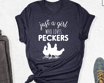 Just A Girl Who Loves Peckers Shirt, Chicken Lover Shirt, Chicken Shirt, Chicken Lover Girl, Chicken Girl, Animal Lover Shirt