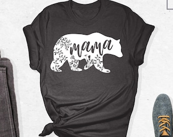 Floral Mama Bear Shirt, Mama Bear Shirt, Mom Shirt, Gift for Mom, Mama Bear, Mother's Day Gift, Floral Mama Bear, Mom Bear Shirt, Mom Life