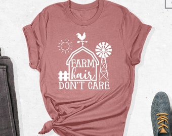 Farm Hair Don't Care Shirt, Farm Shirt, Farming Shirt, Farm Life Shirt, Farm Girl Shirt, Farmer Wife Shirt, Farm Mom Shirt, Western Shirt