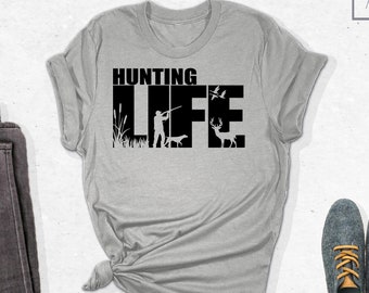Hunting Life Shirt, Hunting Lover Shirt, Hunting Shirt, Hunting Camp Shirt, Deer Hunting Shirt, Nature Lover Shirt, Camping Shirt