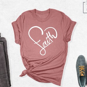 Faith Shirt, Faith Heart Shirt,  Jesus, Christian Shirt, Faith Shirt, Blessed Shirt, Cross, Faith Cross, Religious Shirt, Church, Grace