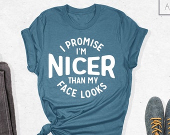 Camiseta con la frase "Prometo que soy más amable de lo que parece", camiseta con mensaje, camiseta sarcástica, camiseta divertida para mujer, camiseta divertida, camiseta divertida, regalo para ella.