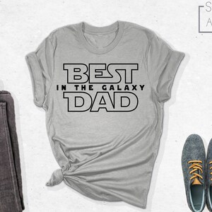Best Dad In The Galaxy Shirt, Best Dad Shirt, Best Dad, Father Shirt, Dad Shirt, Father&#39;s day Shirt, Father&#39;s Day, Gift For Father