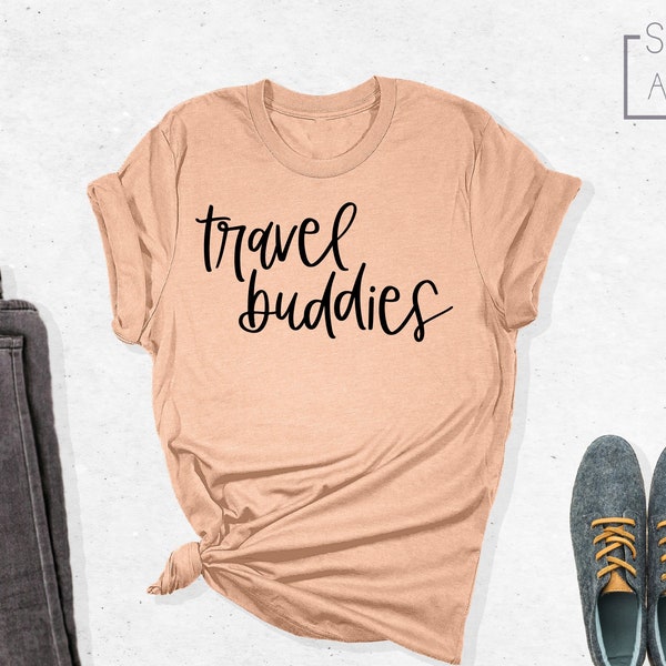 Travel Buddies Shirt, Travelers Shirt, Vacation Shirts, Roadtrip Shirt, Travel Buddies T Shirt, Travel Shirt, Travel Lover Shirt