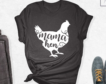 Mama Hen Shirt, Mother Hen Shirt, Farm Life Shirt, Mama Shirt, Mommy Shirt, Mothers Day Gift, Funny Chicken Shirt, Gift For Mother, Mommy