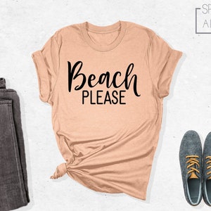 Beach Please Shirt, Summer Vibes Shirt, Summer Vacation Shirt, Funny Beach Shirt, Beach Shirt, Beach Vacation Shirt, Beach Vibes Shirt